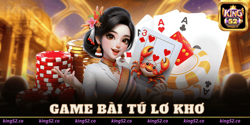 Game Bài Tứ Lơ Khơ King52