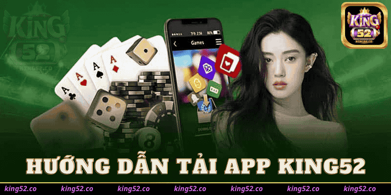 Hướng Dẫn Tải App King52